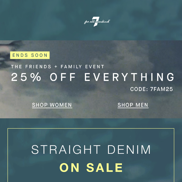 25% OFF EVERYONE’S FAVORITE FIT, THE STRAIGHT