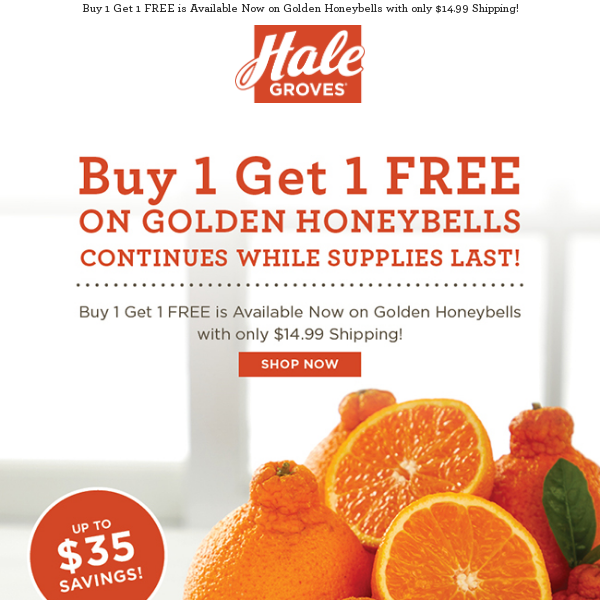 Buy 1 Get 1 FREE on Golden Honeybells Continues While Supplies Last!
