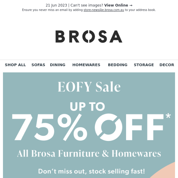 EOFY Sale: Up to 75% OFF All Brosa Furniture & Homewares!