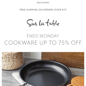 Cookware up to 75% off: skillets, sets, saucepans & more.