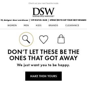 This goes with you perfectly, Designer Shoe Warehouse...