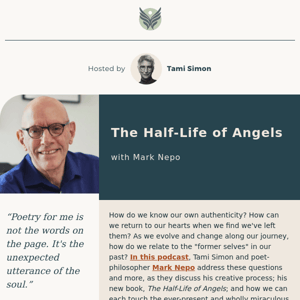 [🎧 New podcast] "The Half-Life of Angels" with Mark Nepo