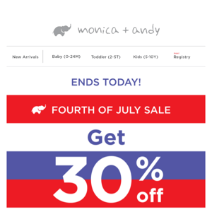 Hurry, Fourth of July Sale FINAL DAY — 30% Off Sitewide