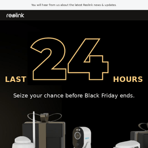 Last 24 HRS! Up to 25% Off Black Friday Deals End Soon.
