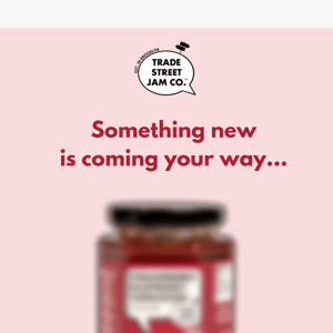 Something sweet is coming your way...