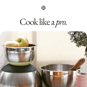 Cook like a pro.