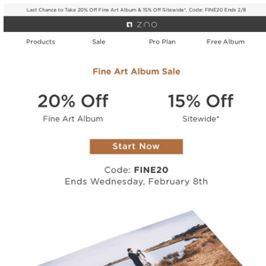 Ends Tomorrow! Don't forget your 20% Off Fine Art Album!