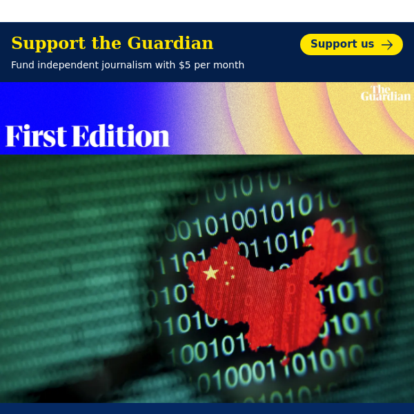 China’s cyberwar threat | First Edition from the Guardian