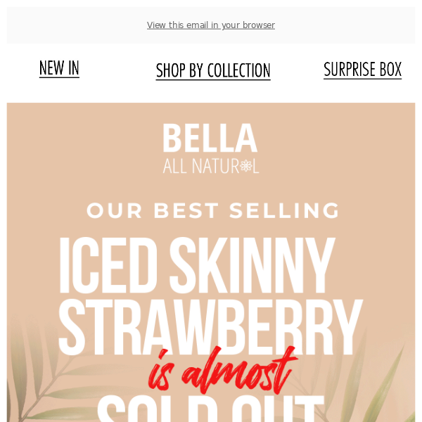Skinny Iced Strawberry nearly sold out, hurry! 🍓
