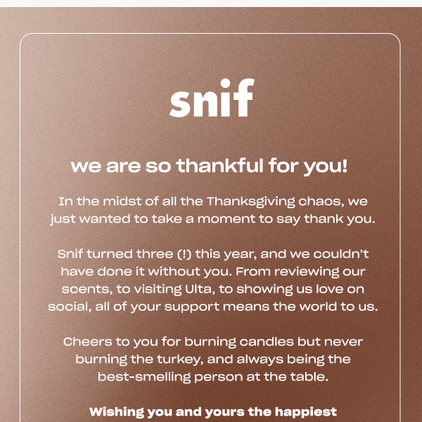 Happy Thanksgiving! Love, Snif.