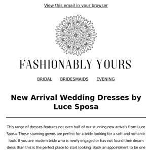 New Arrivals by Luce Sposa