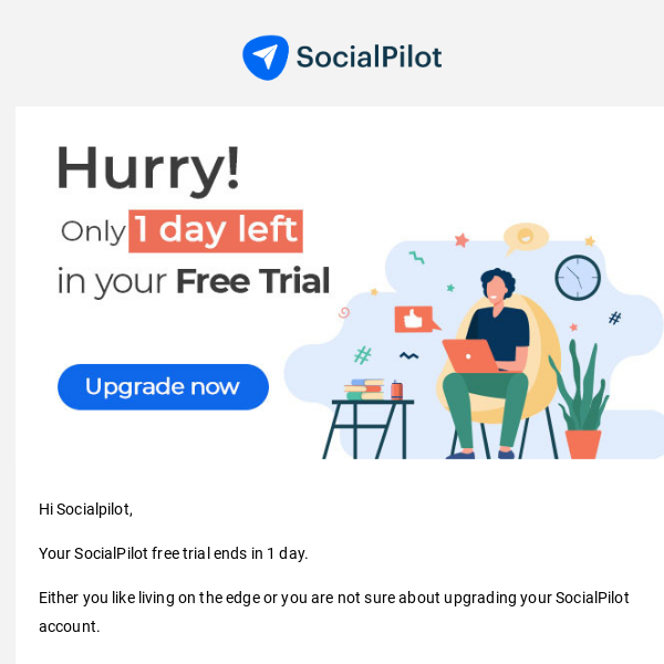 Hurry! Only 1 day left in your Free Trial