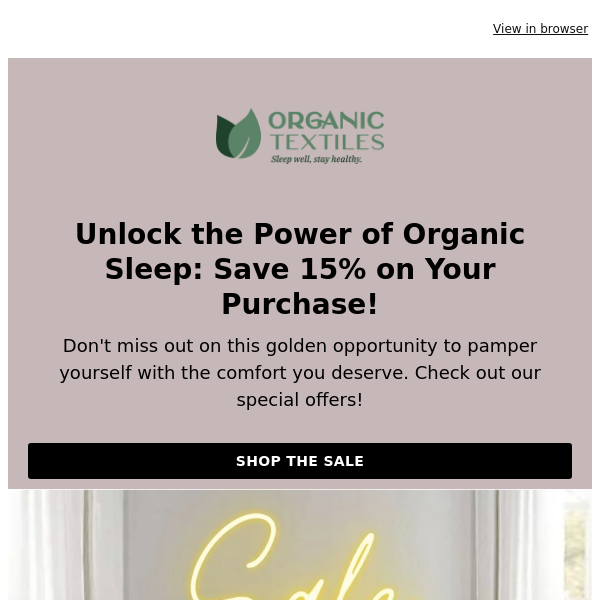 RE: Unlock the Power of Organic Sleep: Save 15% on Your Purchase!