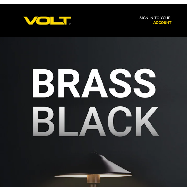 NEW! VOLT'S Brass Black Lights are here