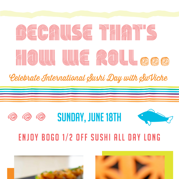 Let the good times roll this International Sushi Day at SuViche 🥢