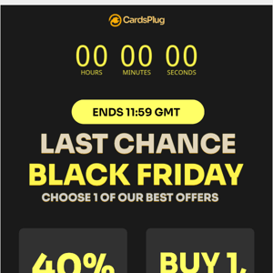 FINAL CHANCE - Black Friday ends in 3 hours...