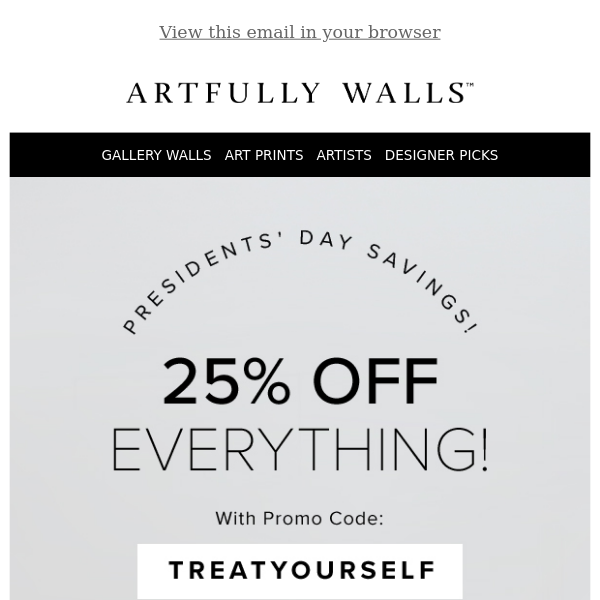 Presidents' Day Savings! 25% Off Everything!