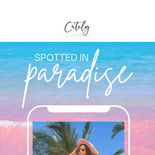 Spotted: Cutely Covered Slaying in Paradise 🏝️