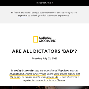 Was Napoleon a ‘good’ dictator? Plus, Bertie Gregory’s deep sea adventures, a lake of bones, Iceland’s erupting volcanoes