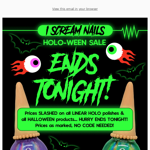 Final chance ... HOLO-WEEN sale ends tonight!