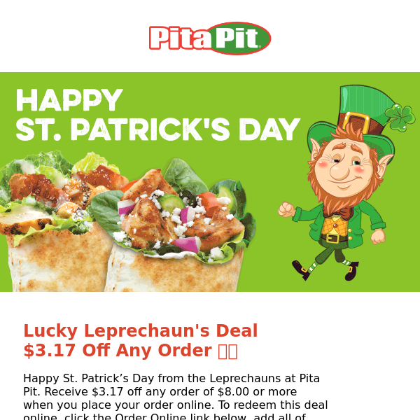 Lucky you! $3.17 Off Your Order, Today Only. 🍀🍀🍀