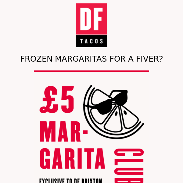 £5 Frozen Margaritas for Brixton