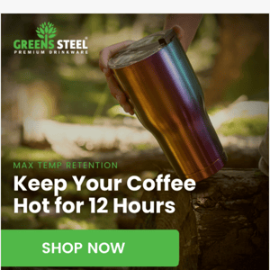 Keep your coffee hot for up to 12 hours 🔥