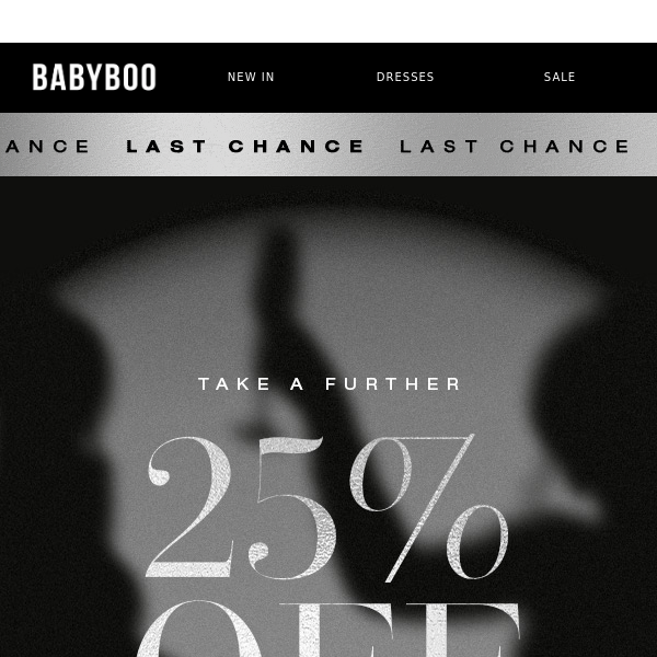 LAST CHANCE: Take A Further 25% Off*