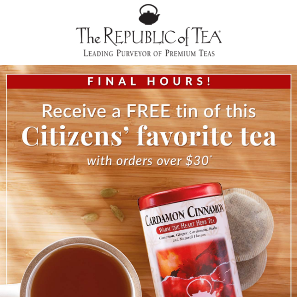 Time’s Running Out on FREE TEA!