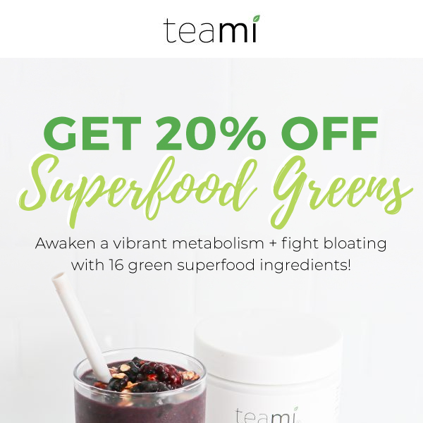 Introducing Teami Superfood Greens! 💚