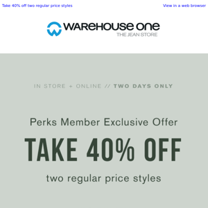 This offer is exclusive to you, Warehouse One!