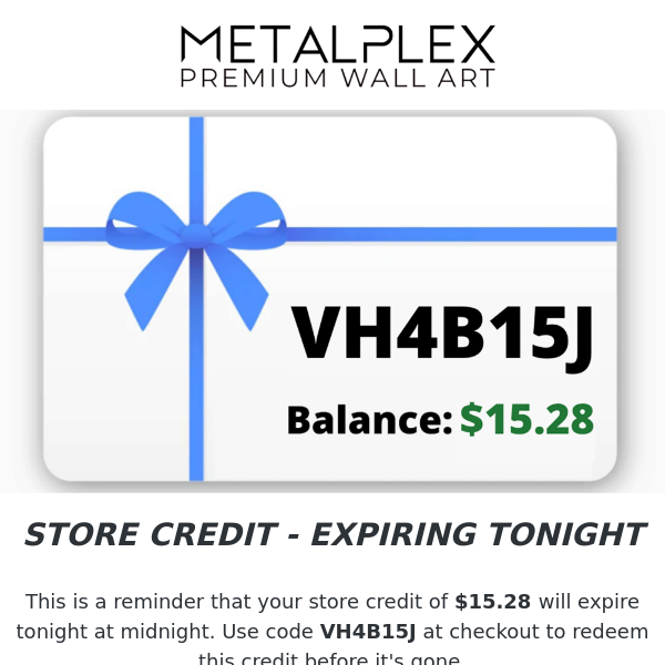Expiring Tonight - Your [$15.28] Store Credit Ending Tonight