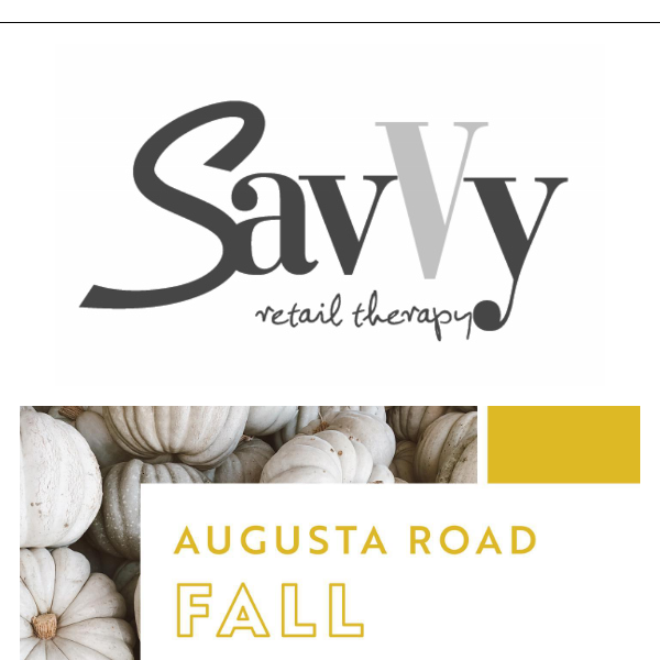 Augusta Rd Fall Fashion Crawl - take 20% off purchase in store at Savvy!