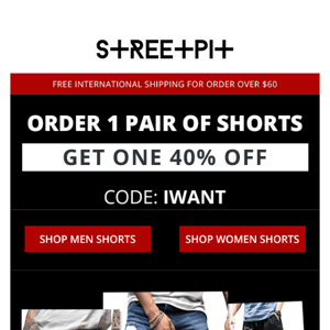 Tuesday savings: 1 pair of shorts for 40% off!