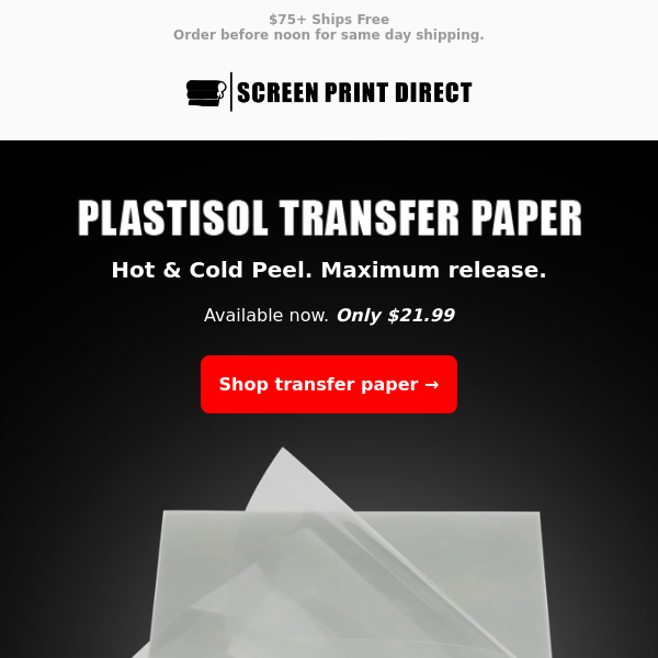 Available Now: Hot & Cold Peel Plastisol Transfer Paper