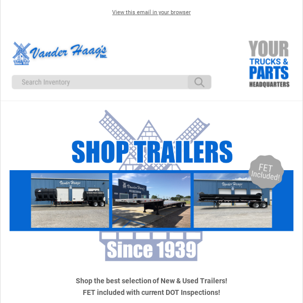 View the newest inventory of Trailers!