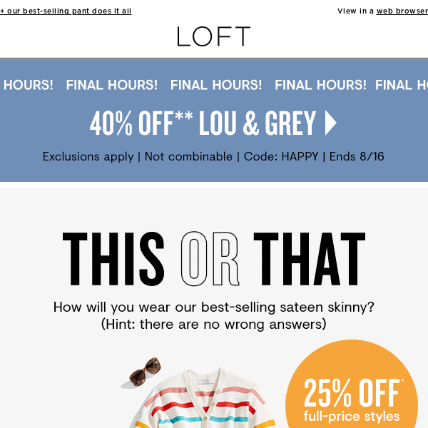 ENDS TONIGHT: 40% off Lou & Grey!