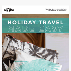 Get Holiday Travel Ready with ALOHA Collection!