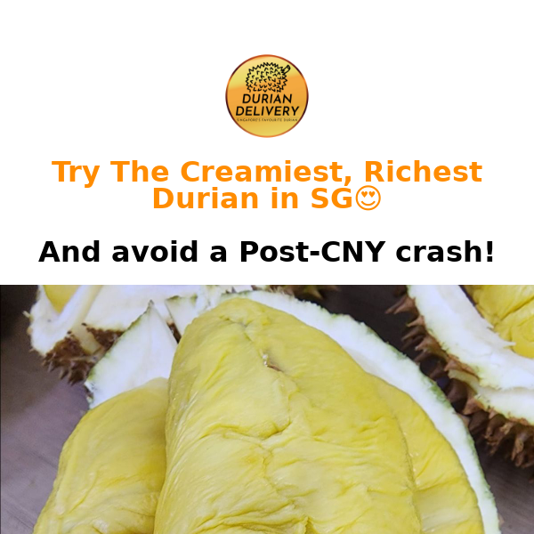 Avoid Post-CNY crash with Creamiest, Richest Durian in SG😍