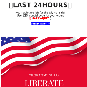 24H Countdown💣 Use 12% Code HAPPY4JULY Now!