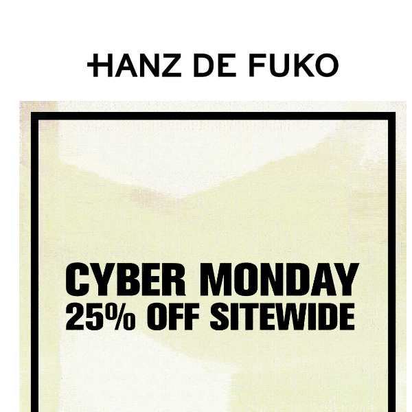 Cyber Monday /// 25% off starts now