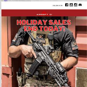HOLIDAY SALES END TODAY!