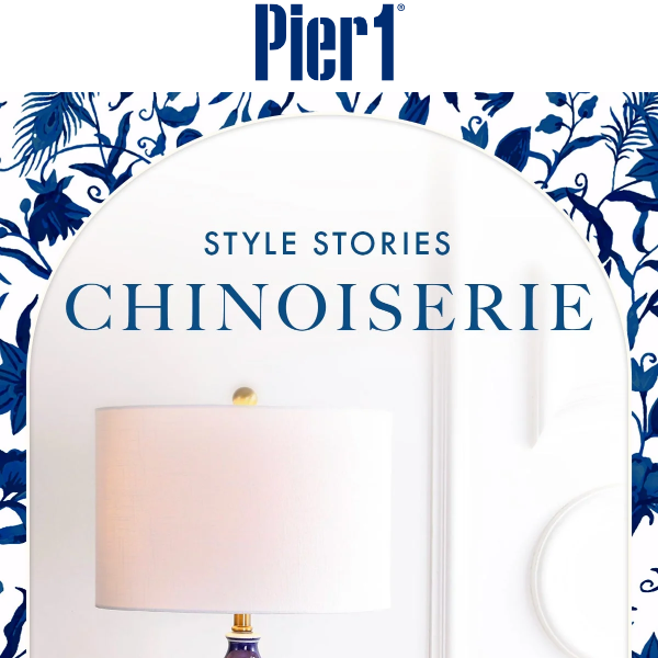Save Up to 60%! ☯︎ Introducing Style Stories: Chinoiserie.