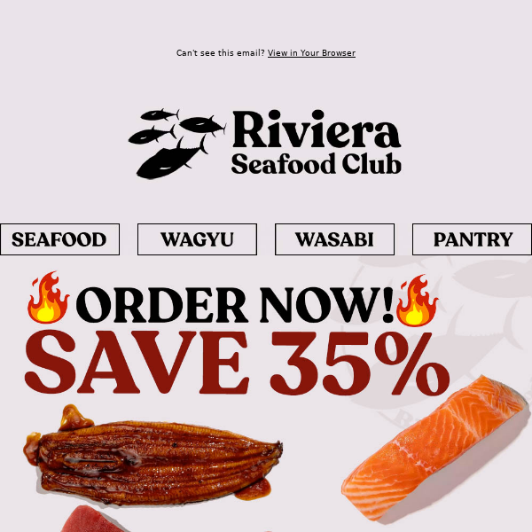 Hi Riviera Seafood Club, 🔥35% OFF Ends Tomorrow!🔥 SAVE on Bluefin Chu-Toro, Unagi, Salmon & more!