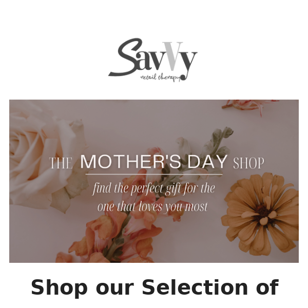 Shop Savvy for Mother's Day!