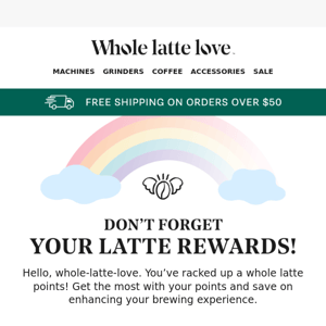 Don't Forget Your Latte Rewards! ✨