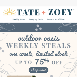 Create Your Outdoor Oasis! Up To 75% Off Weekly Steals