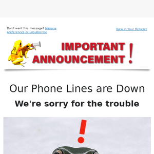 Our phone lines are down
