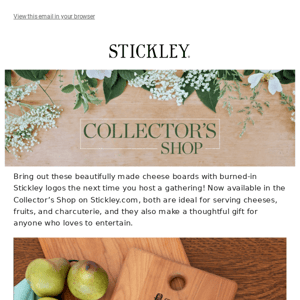 New in the Collector’s Shop: Stickley Cheese Boards!