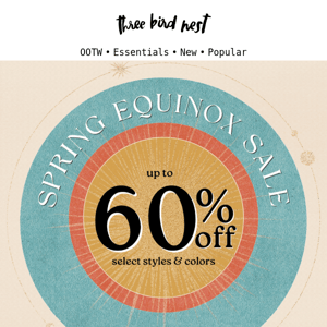 Spring Equinox Sale: Up to 60% off 250+ styles!